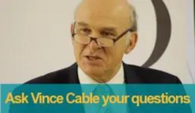 Ask Vince Cable